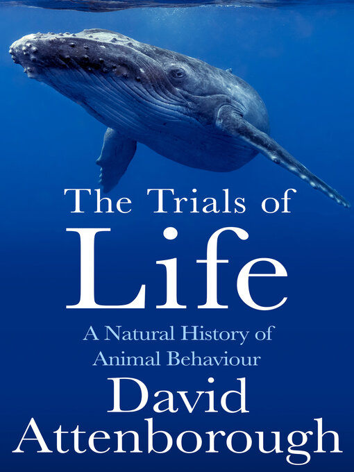 Title details for The Trials of Life by David Attenborough - Available
